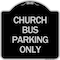 Signmission Church Bus Parking Only Heavy-Gauge Aluminum Architectural Sign, 18" x 18", BS-1818-24279 A-DES-BS-1818-24279 - alternate 1